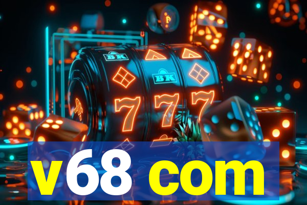 v68 com